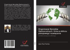 Organizacja Narodów Zjednoczonych i Unia w obliczu pokojowego rozwi¿zania - Yamba, Jean Paul