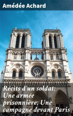 Cover Récits d'un soldat: Une armée prisonnière; Une campagne devant Paris (eBook, ePUB)