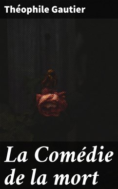 La Comédie de la mort (eBook, ePUB) - Gautier, Théophile