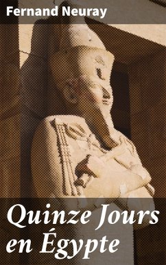 Quinze Jours en Égypte (eBook, ePUB) - Neuray, Fernand