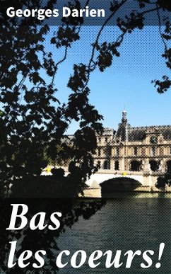 Bas les coeurs! (eBook, ePUB) - Darien, Georges