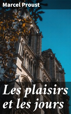 Les plaisirs et les jours (eBook, ePUB) - Proust, Marcel