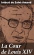 La Cour de Louis XIV (eBook, ePUB) - Bild 1