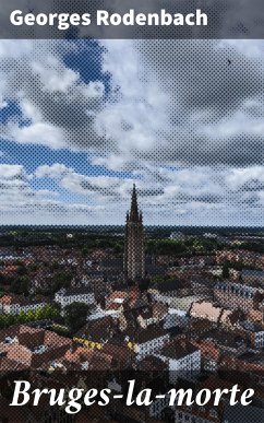 Bruges-la-morte (eBook, ePUB) - Rodenbach, Georges