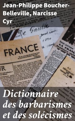 Dictionnaire des barbarismes et des solécismes (eBook, ePUB) - Boucher-Belleville, Jean-Philippe; Cyr, Narcisse