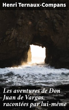 Les aventures de Don Juan de Vargas, racontées par lui-même (eBook, ePUB) - Ternaux-Compans, Henri