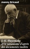 J.-K. Huysmans et le satanisme d'après des documents inédits (eBook, ePUB)