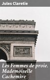 Les Femmes de proie. Mademoiselle Cachemire (eBook, ePUB)