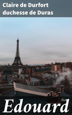 Edouard (eBook, ePUB) - Duras, Claire De Durfort