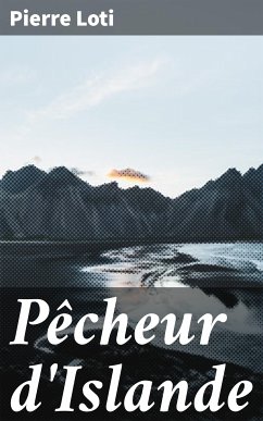 Pêcheur d'Islande (eBook, ePUB) - Loti, Pierre