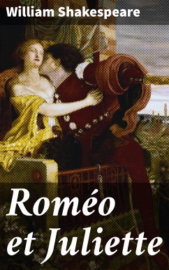 Roméo et Juliette (eBook, ePUB) - Shakespeare, William