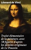 Traité élémentaire de la peinture, avec 58 figures d'après les dessins originaux de Le Poussin (eBook, ePUB)