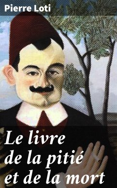 Le livre de la pitié et de la mort (eBook, ePUB) - Loti, Pierre