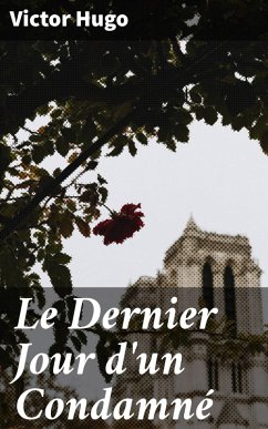 Le Dernier Jour d'un Condamné (eBook, ePUB) - Hugo, Victor
