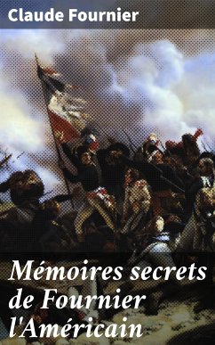 Mémoires secrets de Fournier l'Américain (eBook, ePUB) - Fournier, Claude