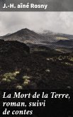 La Mort de la Terre, roman, suivi de contes (eBook, ePUB)