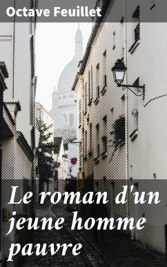 Le roman d'un jeune homme pauvre (eBook, ePUB) - Feuillet, Octave