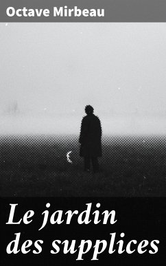 Le jardin des supplices (eBook, ePUB) - Mirbeau, Octave