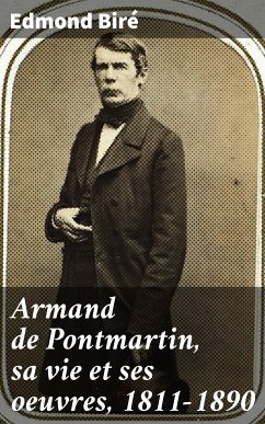 Armand de Pontmartin, sa vie et ses oeuvres, 1811-1890 (eBook, ePUB) - Biré, Edmond