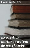 Expédition nocturne autour de ma chambre (eBook, ePUB)