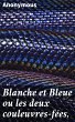 Blanche et Bleue ou les deux... - Bild 1