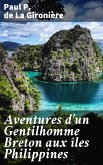 Aventures d'un Gentilhomme Breton aux îles Philippines (eBook, ePUB)