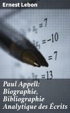 Paul Appell: Biographie, Bibliographie Analytique des Écrits (eBook, ePUB)