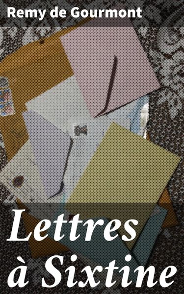 Lettres à Sixtine (eBook, ePUB) Lettres à Sixtine (eBook, ePUB)