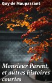 Monsieur Parent, et autres histoires courtes (eBook, ePUB)