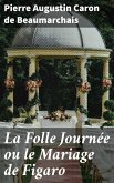 La Folle Journée ou le Mariage de Figaro (eBook, ePUB)