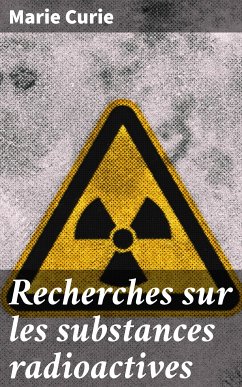 Recherches sur les substances radioactives (eBook, ePUB) - Curie, Marie