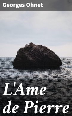 L'Ame de Pierre (eBook, ePUB) - Ohnet, Georges