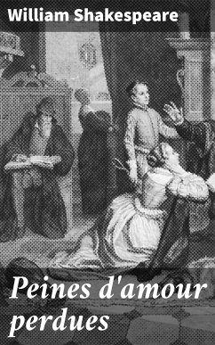 Peines d'amour perdues (eBook, ePUB) - Shakespeare, William