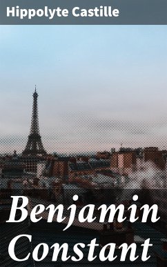 Benjamin Constant (eBook, ePUB) - Castille, Hippolyte