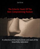 The Eclectic Souls Of The Non-Compromising Nubian (eBook, ePUB)