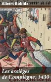 Les assiègés de Compiègne, 1430 (eBook, ePUB)