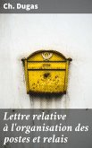 Lettre relative à l'organisation des postes et relais (eBook, ePUB)