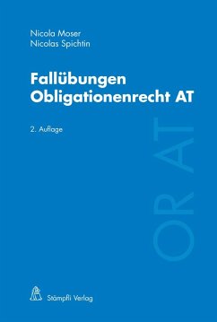 Fallübungen Obligationenrecht AT - Moser, Nicola; Spichtin, Nicolas