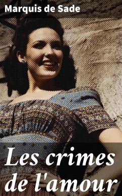 Les crimes de l'amour (eBook, ePUB) - Sade, Marquis de