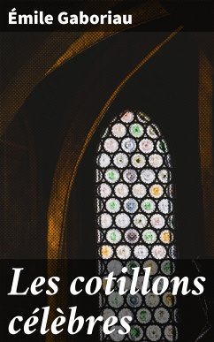 Les cotillons célèbres (eBook, ePUB) - Gaboriau, Émile