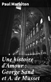Une histoire d'Amour : George Sand et A. de Musset (eBook, ePUB)