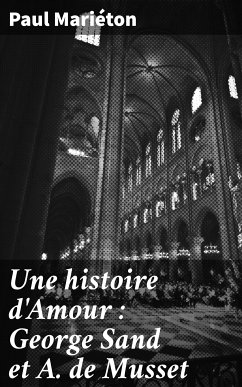 Une histoire d'Amour : George Sand et A. de Musset (eBook, ePUB) - Mariéton, Paul