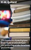 Dictionnaire étymologique, historique et anecdotique des proverbes et des locutions proverbiales (eBook, ePUB)