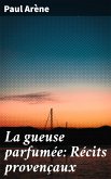 La gueuse parfumée: Récits provençaux (eBook, ePUB)