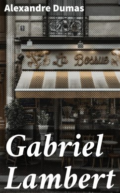 Gabriel Lambert (eBook, ePUB) - Dumas, Alexandre