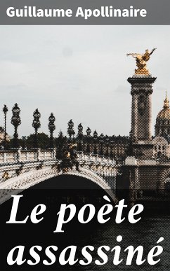 Le poète assassiné (eBook, ePUB) - Apollinaire, Guillaume