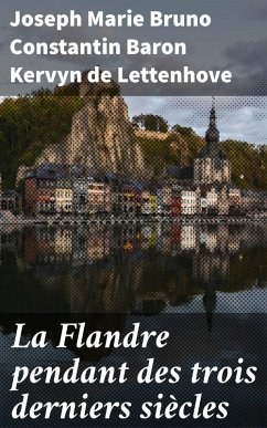 Cover La Flandre pendant des trois derniers siècles (eBook, ePUB)