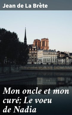 Mon oncle et mon curé; Le voeu de Nadia (eBook, ePUB) - La Brète, Jean de