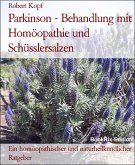 Parkinson - Behandlung mit Homöopathie und Schüsslersalzen (eBook, ePUB)