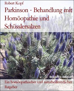Parkinson - Behandlung mit Homöopathie und Schüsslersalzen (eBook, ePUB) - Kopf, Robert